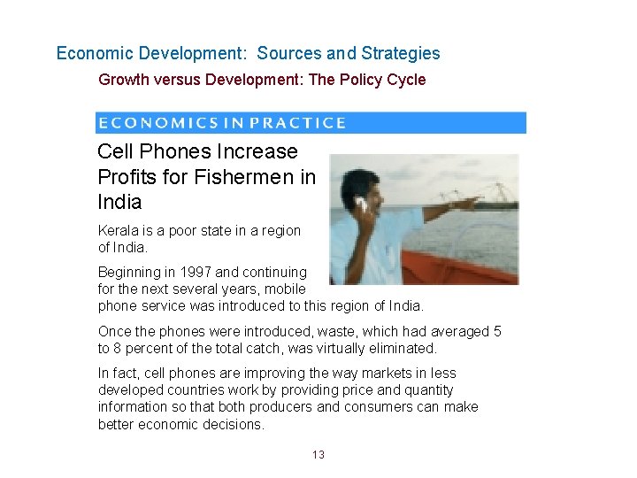 Economic Development: Sources and Strategies Growth versus Development: The Policy Cycle Cell Phones Increase