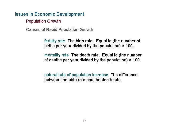 Issues in Economic Development Population Growth Causes of Rapid Population Growth fertility rate The