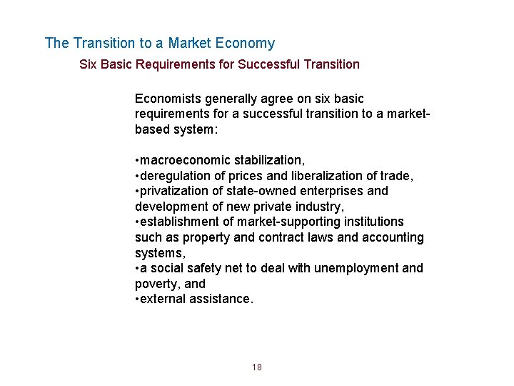 The Transition to a Market Economy Six Basic Requirements for Successful Transition Economists generally