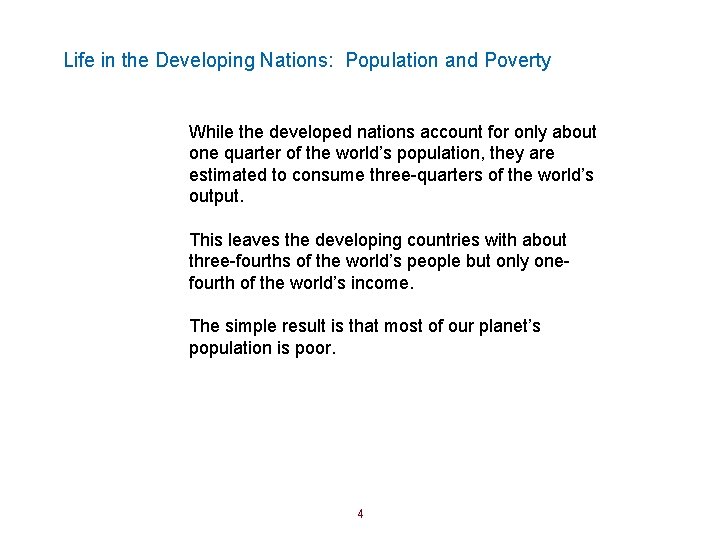 Life in the Developing Nations: Population and Poverty While the developed nations account for