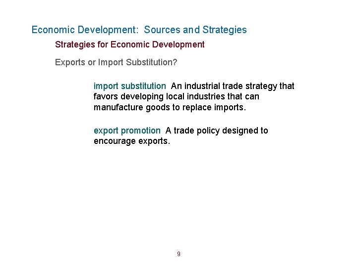 Economic Development: Sources and Strategies for Economic Development Exports or Import Substitution? import substitution