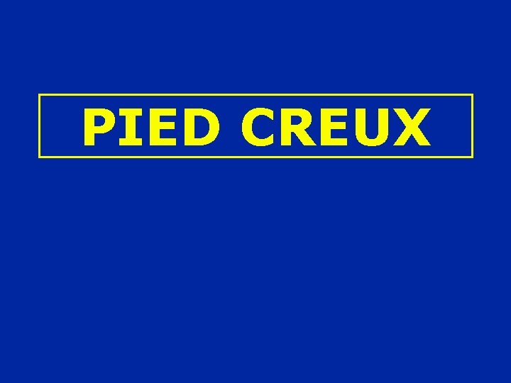 PIED CREUX 