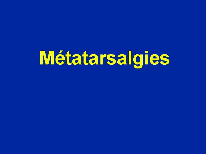 Métatarsalgies 