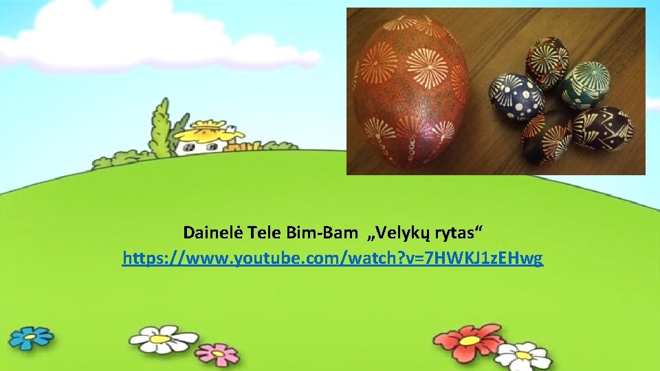 Dainelė Tele Bim-Bam „Velykų rytas“ https: //www. youtube. com/watch? v=7 HWKJ 1 z. EHwg