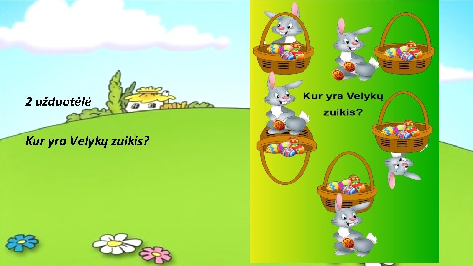 2 užduotėlė Kur yra Velykų zuikis? 