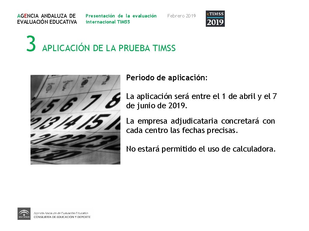 AGENCIA ANDALUZA DE EVALUACIÓN EDUCATIVA Presentación de la evaluación internacional TIMSS Febrero 2019 3
