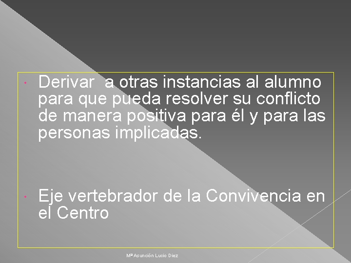  Derivar a otras instancias al alumno para que pueda resolver su conflicto de