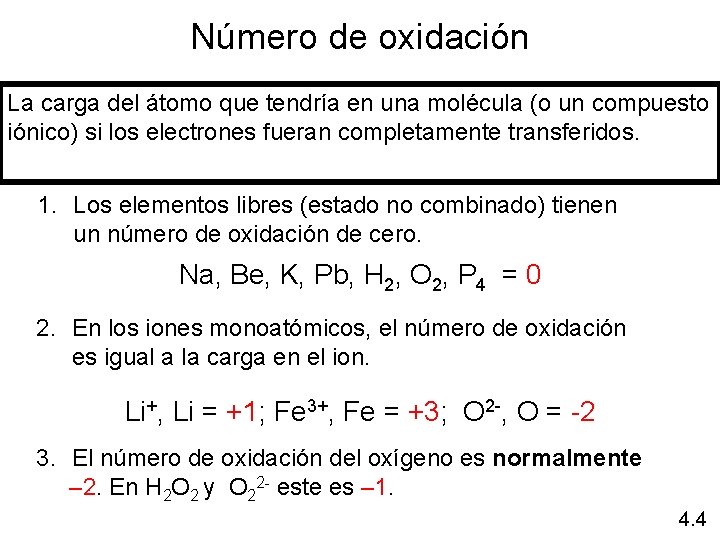 Número de oxidación La carga del átomo que tendría en una molécula (o un