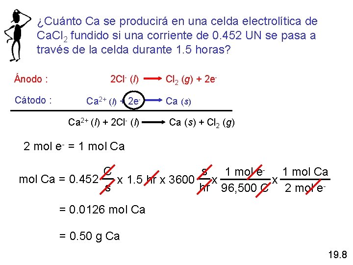 ¿Cuánto Ca se producirá en una celda electrolítica de Ca. Cl 2 fundido si