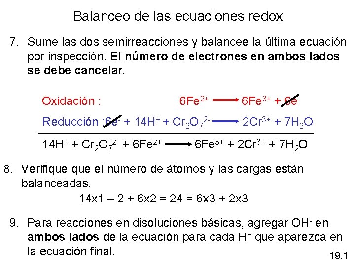 Balanceo de las ecuaciones redox 7. Sume las dos semirreacciones y balancee la última