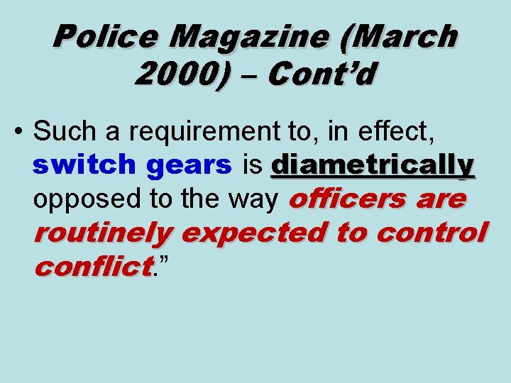 Police Magazine (March 2000) – Cont’d • Such a requirement to, in effect, switch