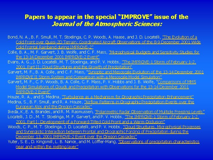 Papers to appear in the special “IMPROVE” issue of the Journal of the Atmospheric