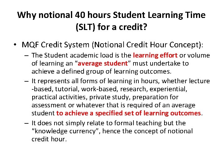Why notional 40 hours Student Learning Time (SLT) for a credit? • MQF Credit