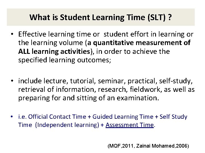 What is Student Learning Time (SLT) ? • Effective learning time or student effort