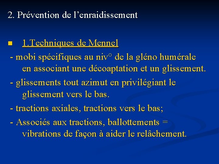2. Prévention de l’enraidissement 1. Techniques de Mennel - mobi spécifiques au niv° de