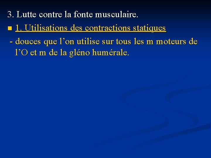 3. Lutte contre la fonte musculaire. n 1. Utilisations des contractions statiques - douces