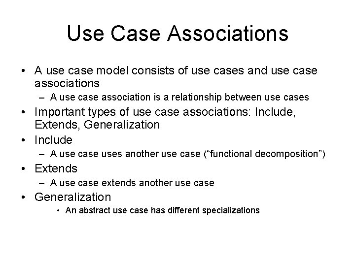 Use Case Associations • A use case model consists of use cases and use Use Case Associations • A use case model consists of use cases and use