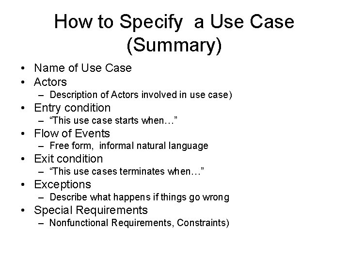 How to Specify a Use Case (Summary) • Name of Use Case • Actors How to Specify a Use Case (Summary) • Name of Use Case • Actors