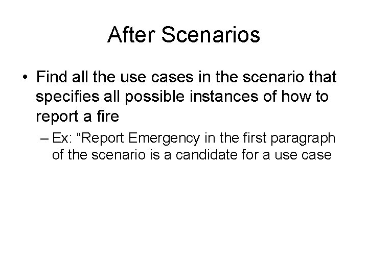After Scenarios • Find all the use cases in the scenario that specifies all After Scenarios • Find all the use cases in the scenario that specifies all