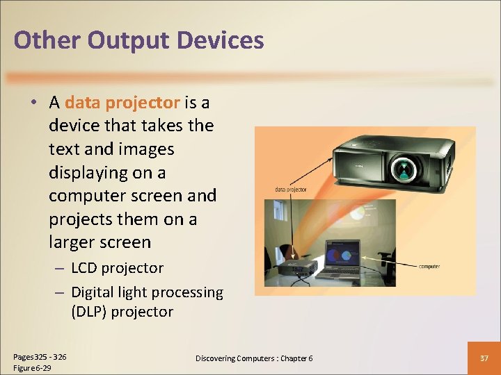Projector Output Computer Explanation Chapter Six Understanding Output Discovering Computers Your Interactive