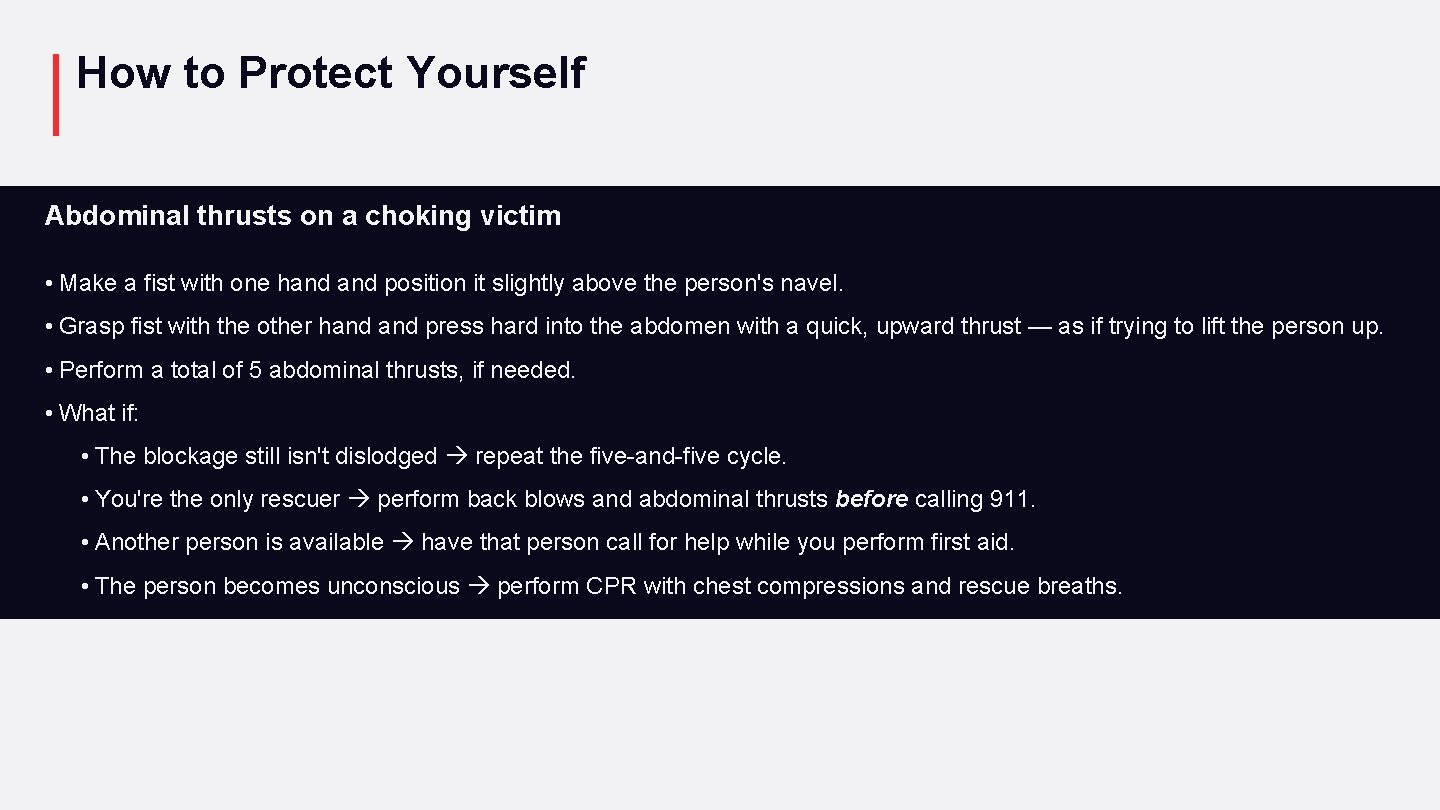 How to Protect Yourself Abdominal thrusts on a choking victim • Stand behind the