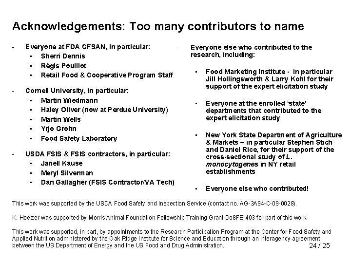 Acknowledgements: Too many contributors to name - - - Everyone at FDA CFSAN, in