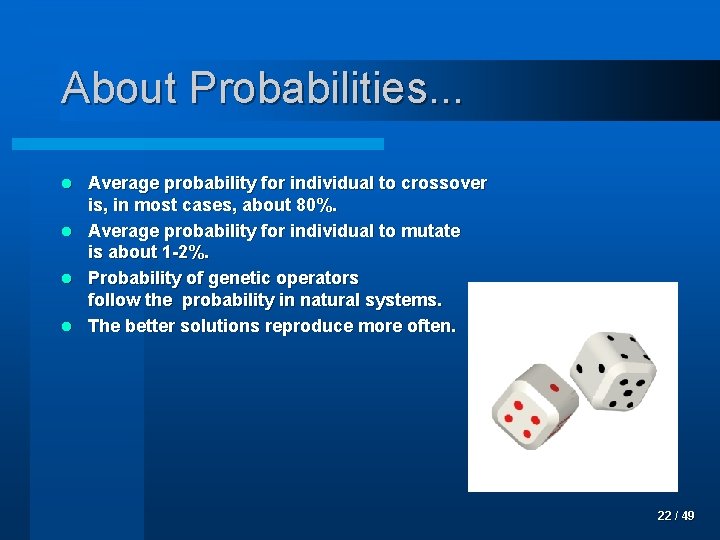 About Probabilities. . . l l Average probability for individual to crossover is, in