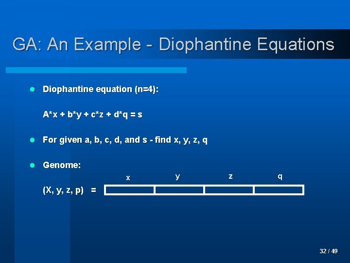 GA: An Example - Diophantine Equations l Diophantine equation (n=4): A*x + b*y +