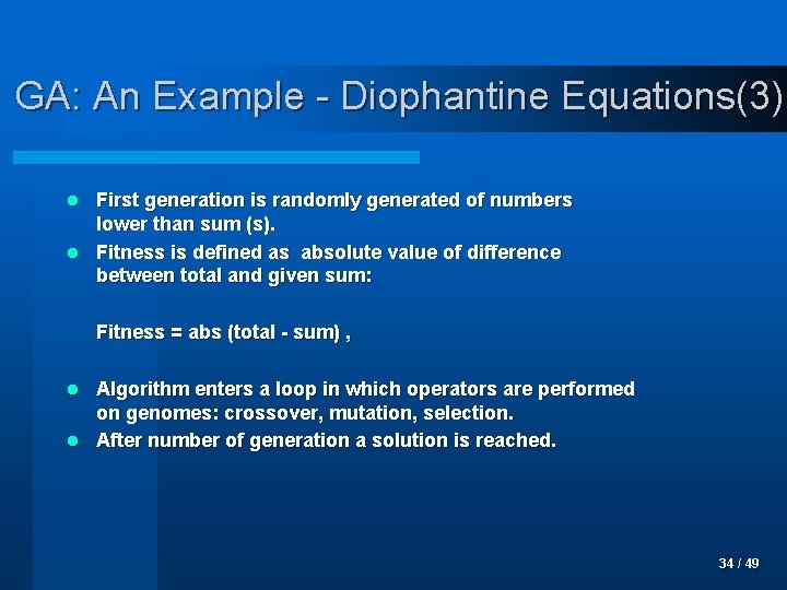 GA: An Example - Diophantine Equations(3) First generation is randomly generated of numbers lower