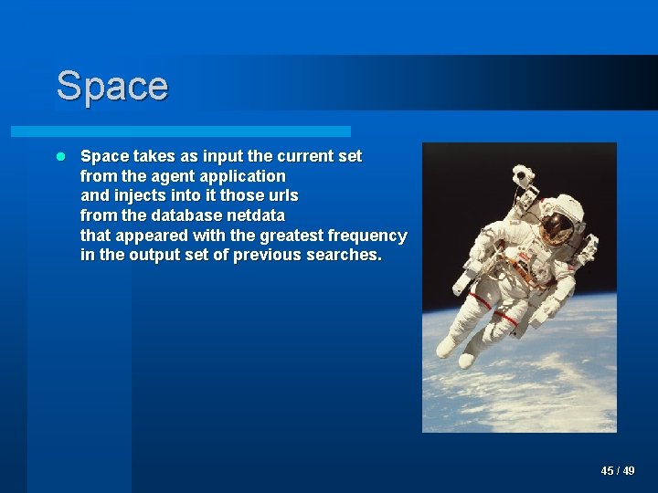 Space l Space takes as input the current set from the agent application and
