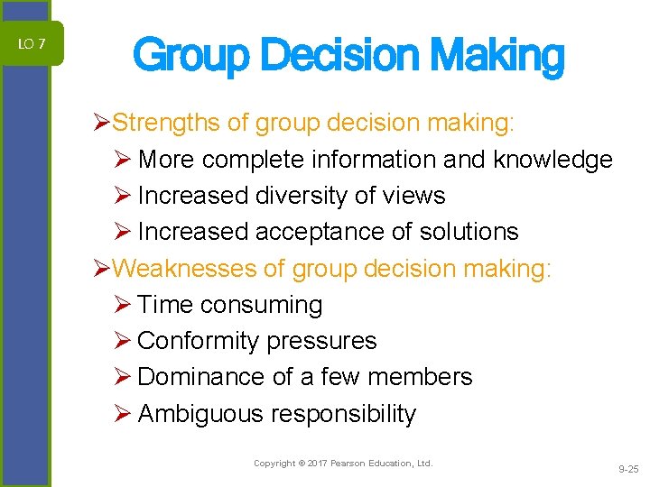 LO 7 Group Decision Making ØStrengths of group decision making: Ø More complete information