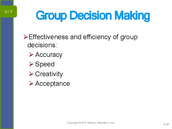 LO 7 Group Decision Making ØEffectiveness and efficiency of group decisions: Ø Accuracy Ø