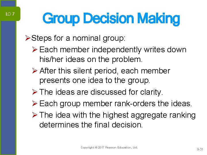 LO 7 Group Decision Making ØSteps for a nominal group: Ø Each member independently