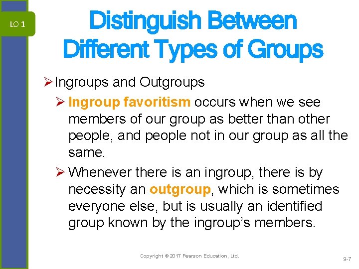 LO 1 Distinguish Between Different Types of Groups ØIngroups and Outgroups Ø Ingroup favoritism