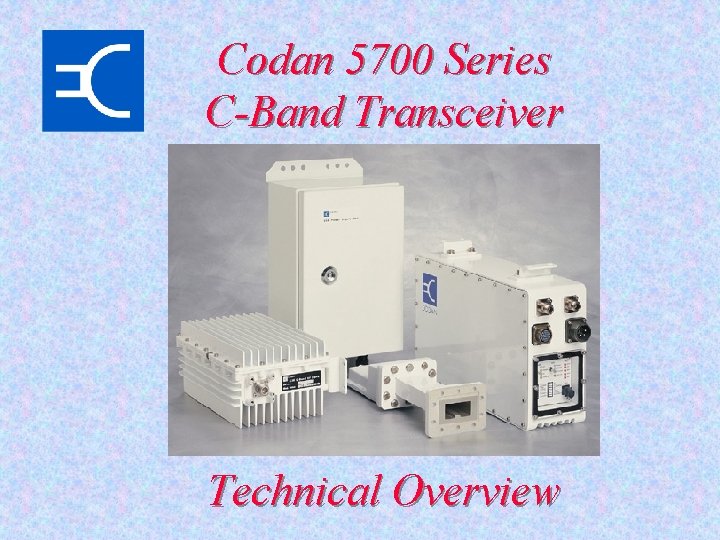 Codan 5700 Series C-Band Transceiver Technical Overview 