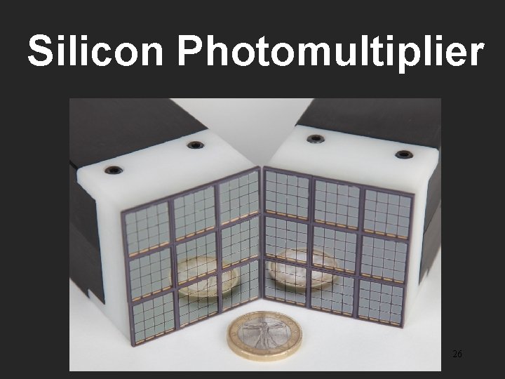 Silicon Photomultiplier 26 