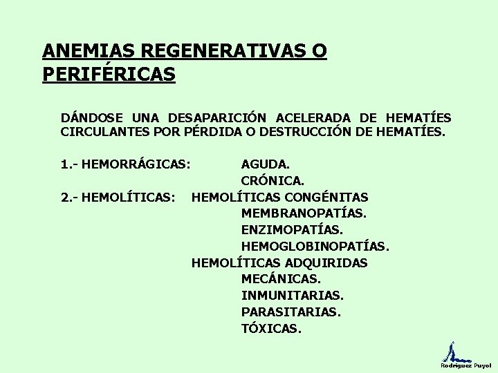 ANEMIAS REGENERATIVAS O PERIFÉRICAS DÁNDOSE UNA DESAPARICIÓN ACELERADA DE HEMATÍES CIRCULANTES POR PÉRDIDA O