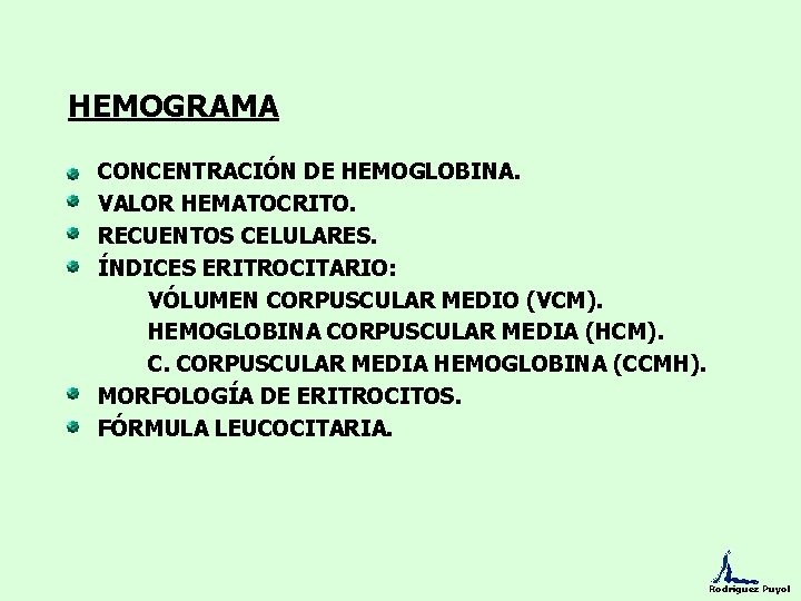 HEMOGRAMA CONCENTRACIÓN DE HEMOGLOBINA. VALOR HEMATOCRITO. RECUENTOS CELULARES. ÍNDICES ERITROCITARIO: VÓLUMEN CORPUSCULAR MEDIO (VCM).