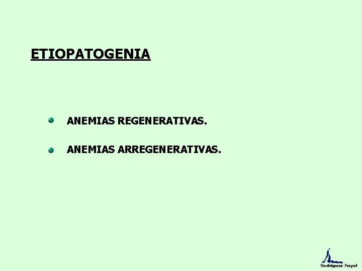 ETIOPATOGENIA ANEMIAS REGENERATIVAS. ANEMIAS ARREGENERATIVAS. Rodríguez Puyol 