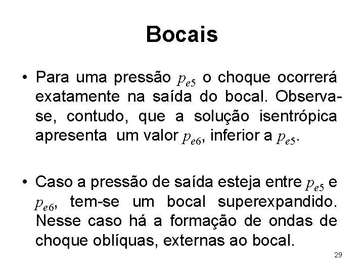 Bocais • Para uma pressão pe 5 o choque ocorrerá exatamente na saída do