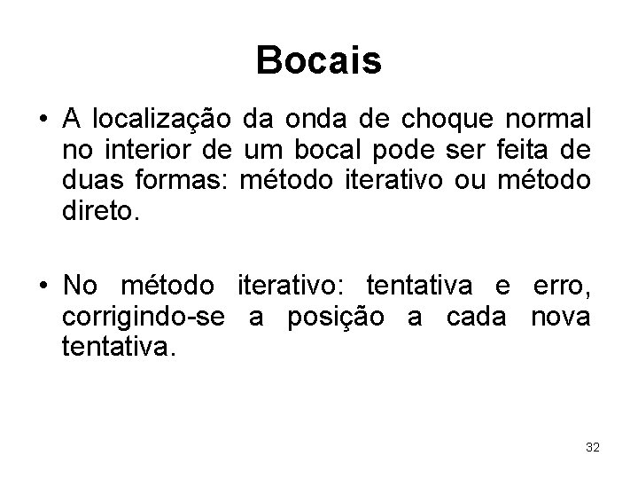 Bocais • A localização da onda de choque normal no interior de um bocal