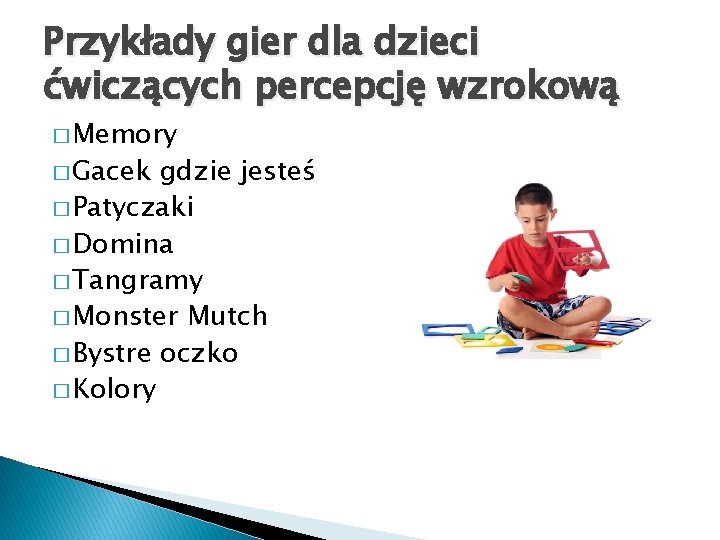 Przykłady gier dla dzieci ćwiczących percepcję wzrokową � Memory � Gacek gdzie jesteś �