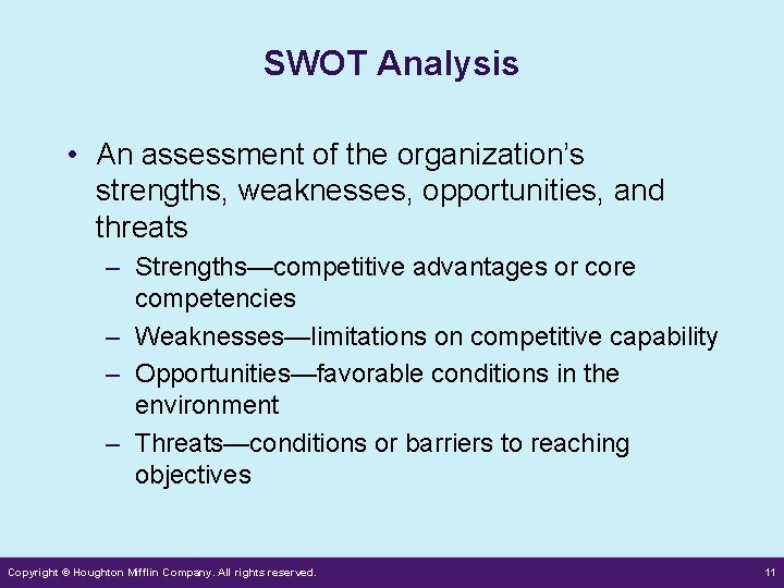 SWOT Analysis • An assessment of the organization’s strengths, weaknesses, opportunities, and threats –