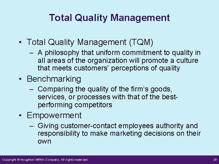 Total Quality Management • Total Quality Management (TQM) – A philosophy that uniform commitment