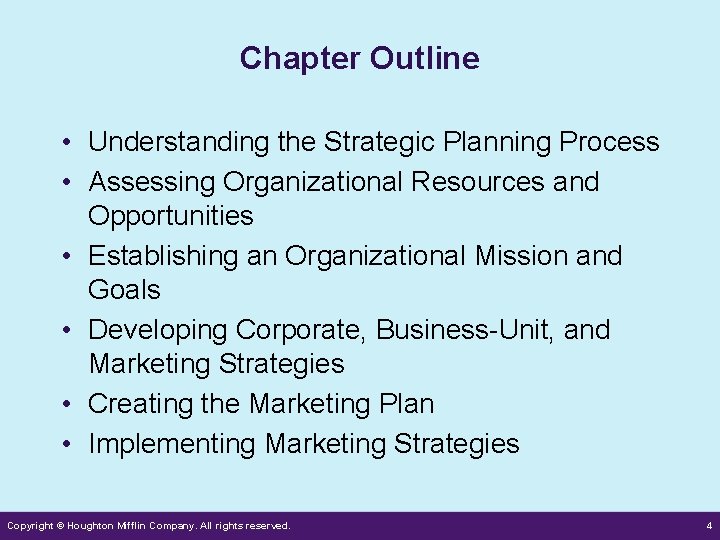 Chapter Outline • Understanding the Strategic Planning Process • Assessing Organizational Resources and Opportunities