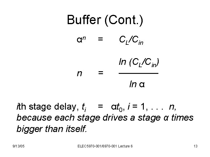 Buffer (Cont. ) αn n = CL/Cin = ln (CL/Cin) ────── ln α ith