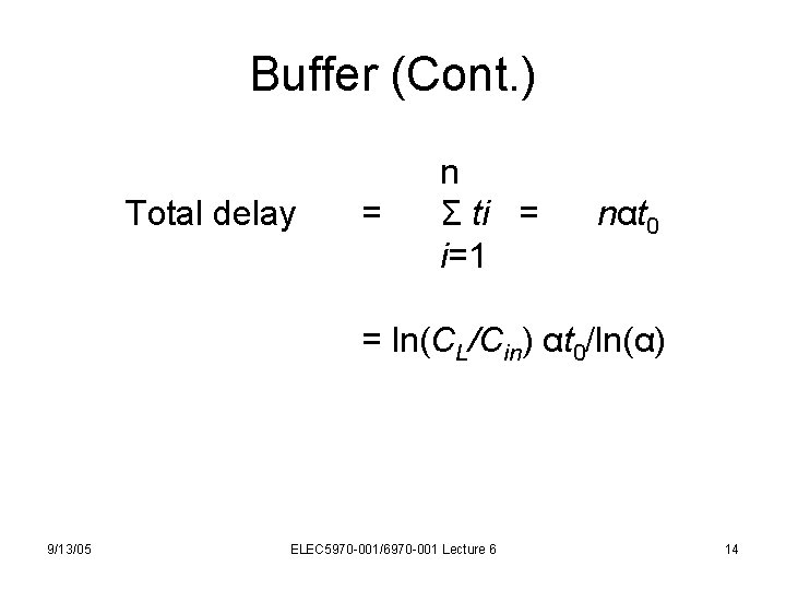 Buffer (Cont. ) Total delay = n Σ ti = i=1 nαt 0 =