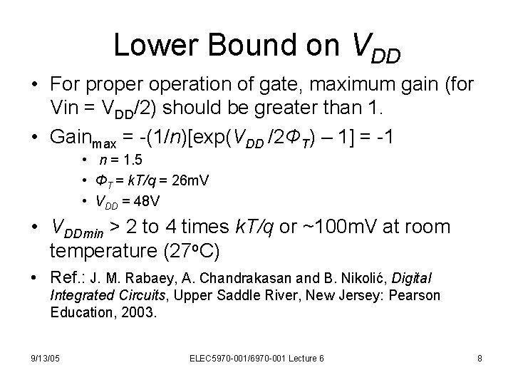 Lower Bound on VDD • For properation of gate, maximum gain (for Vin =