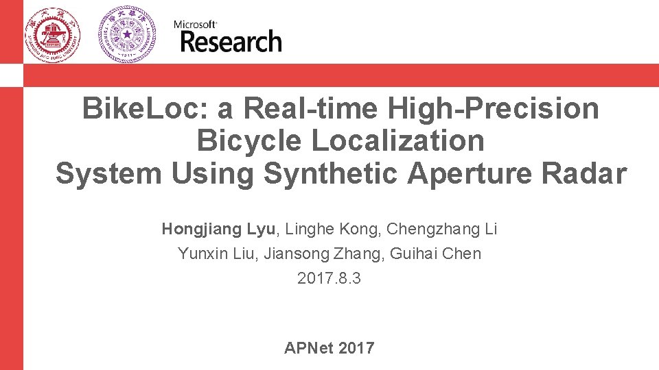 Bike. Loc: a Real-time High-Precision Bicycle Localization System Using Synthetic Aperture Radar Hongjiang Lyu,