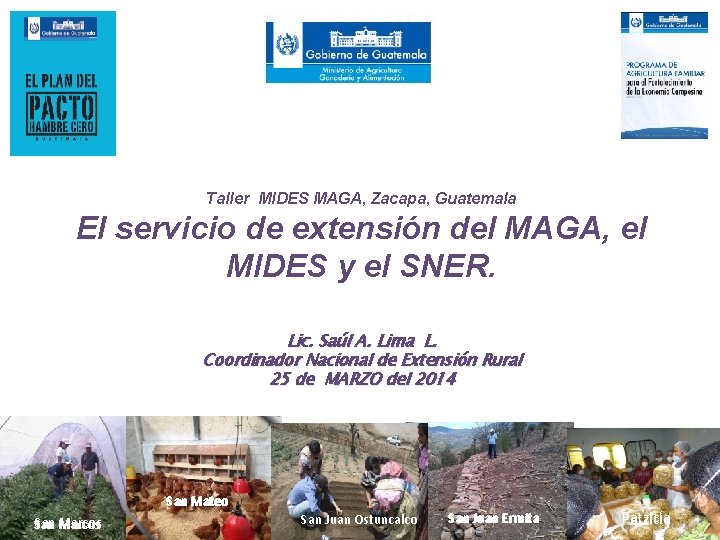 Taller MIDES MAGA, Zacapa, Guatemala El servicio de extensión del MAGA, el MIDES y